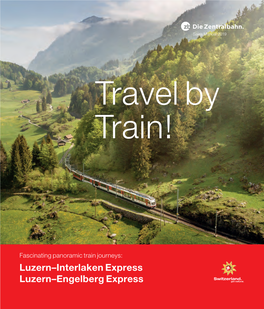 Luzern–Interlaken Express Luzern–Engelberg Express 1 Welcome Aboard!