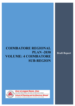 COIMBATORE REGIONAL PLAN -2038 Draft Report VOLUME: 4 COIMBATORE SUB-REGION