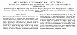 Generalized Cytomegalic Inclusion Disease a Review Ada Report of the Isolation of Virus from Cases Occurring in Joha Nesburg