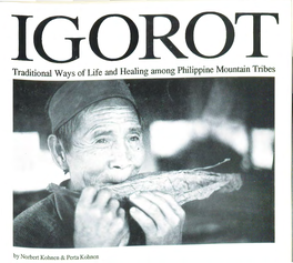 IGOROT Traditional Ways of Life and Healing Among Philippine Mountain Tribes