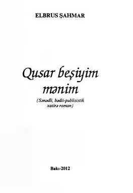 Qusar S Eşiyim Ntdnim (Sənədli, Bədii-Publisistik Xatirə Roman)