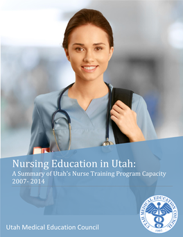 Nursing Education in Utah: a Summary of Utah’S Nurse Training Program Capacity 2007- 2014