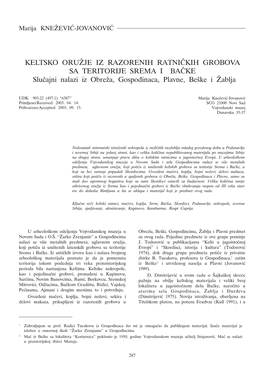 KELTSKO ORUŽJE IZ RAZORENIH RATNIČKIH GROBOVA SA TERITORIJE SREMA I BAČKE Slučajni Nalazi Iz Obreža, Gospođinaca, Plavne, Beške I Žablja