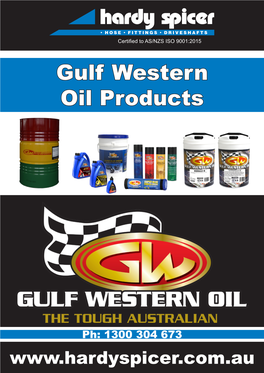 Hardy Spicer • HOSE • FITTINGS • DRIVESHAFTS Certified to AS/NZS ISO 9001:2015 Gulf Western Oil Products