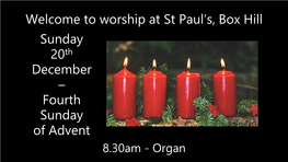 Welcome to Worship at St Paul's, Box Hill Sunday 20Th December