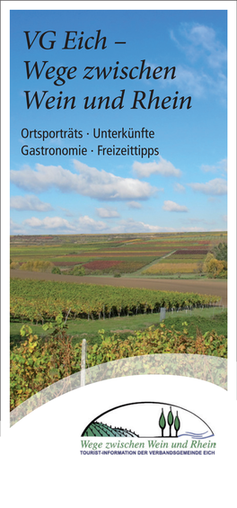 VG Eich – Wege Zwischen Wein Und Rhein Ortsporträts · Unterkünfte Gastronomie · Freizeittipps Informationen Und Prospektmaterial Erhalten Sie Bei