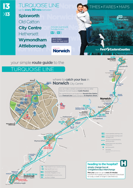 TURQUOISE LINE TIMES FARES MAPS up to Every 30 Mins Between Spixworth Old Catton Includes Evening & City Centre Sunday Buses Hethersett