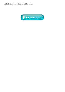 Reddit Fortnite Android Download Htc Phone