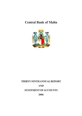 THIRTY-NINTH ANNUAL REPORT and STATEMENT of ACCOUNTS 2006 © Central Bank of Malta, 2007