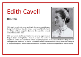 Edith Cavell Was a British Nurse, Working in German-Occupied Belgium During the First World War