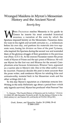 Wronged Maidens in Myron's Messenian History and the Ancient Novel Berg, Beverly Greek, Roman and Byzantine Studies; Spring 1998; 39, 1; Proquest Pg