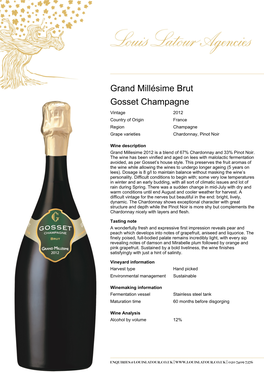 Grand Millésime Brut Gosset Champagne Vintage 2012 Country of Origin France Region Champagne Grape Varieties Chardonnay, Pinot Noir