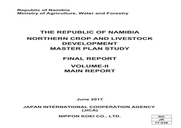 The Republic of Namibia Northern Crop and Livestock Development Master Plan Study Final Report Volume-Ii Main Report
