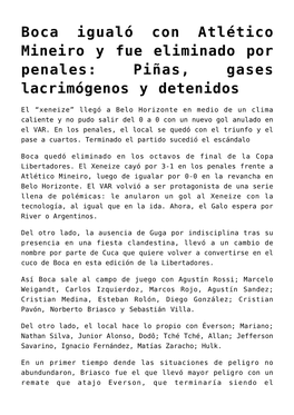 Boca Igualó Con Atlético Mineiro Y Fue Eliminado Por Penales: Piñas, Gases Lacrimógenos Y Detenidos