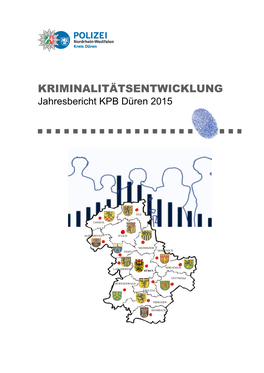 KRIMINALITÄTSENTWICKLUNG Jahresbericht KPB Düren 2015