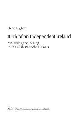 Birth of an Independent Ireland Moulding the Young in the Irish Periodical Press E