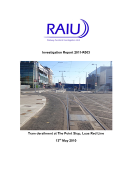 Investigation Report 2011-R003 Tram Derailment at the Point Stop, Luas Red Line, 13Th May 2010