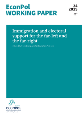 Immigration and Electoral Support for the Far-Left and the Far-Right Anthony Edo, Yvonne Giesing, Jonathan Öztunc, Panu Poutvaara Headed By