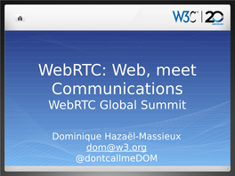 Webrtc: Web, Meet Communications Webrtc Global Summit