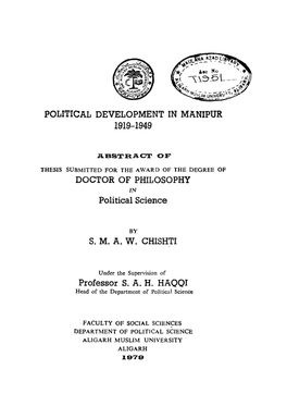 POLITICAL DEVELOPMENT in MANIPUR 1919-1949 DOCTOR of PHILOSOPHY Political Science S. M. A. W. CHISHTI Professor S. A. H. HAQOI