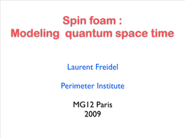 Spin Foam : Modeling Quantum Space Time