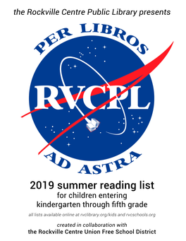 2019 Summer Reading List for Children Entering Kindergarten Through ﬁfth Grade All Lists Available Online at Rvclibrary.Org/Kids and Rvcschools.Org