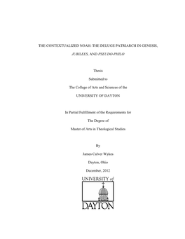 THE DELUGE PATRIARCH in GENESIS, JUBILEES, and PSEUDO-PHILO Thesis Submitted to the College of Arts