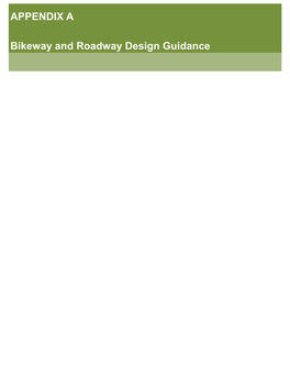 APPENDIX a Bikeway and Roadway Design Guidance