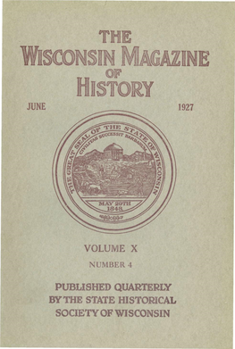 Published Quarterly by the State Historical Society of Wisconsin the State Historical Society of Wisconsin