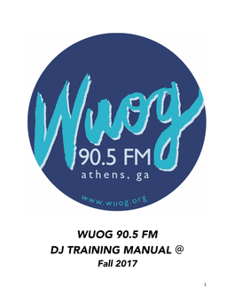 WUOG 90.5 FM DJ TRAINING MANUAL @ Fall 2017
