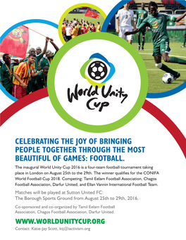 FOOTBALL. the Inaugural World Unity Cup 2016 Is a Four-Team Football Tournament Taking Place in London on August 25Th to the 29Th