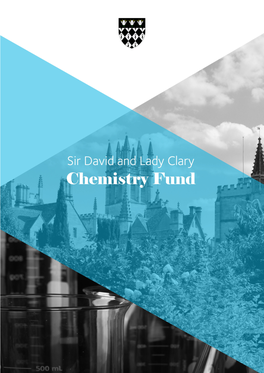 Sir David and Lady Clary Chemistry Fund Sir David and Lady Clary Chemistry Fund