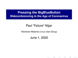 Pressing the Bigbluebutton Webconferencing in the Age of Coronavirus