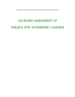 Gis Based Assessment of Parajul Sub-Watershed, Dailekh