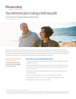 Your Retirement Plan Is Taking a Bold New Path Your Account Is Moving to Empower Retirement Effective Monday, April 1, 2019