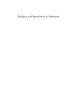 Religion and Regulation in Indonesia Ismatu Ropi Religion and Regulation in Indonesia Ismatu Ropi UIN Jakarta Indonesia South Tangerang, Indonesia