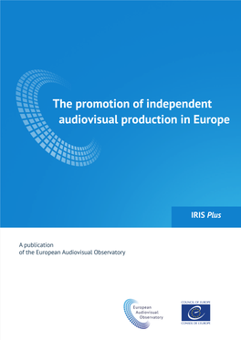 The Promotion of Independent Audiovisual Production in Europe