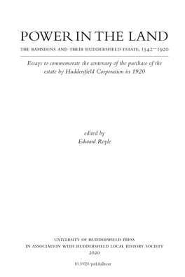 POWER in the LAND the Ramsdens and Their Huddersfield Estate, 1542−1920