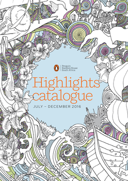 Highlights Catalogue JULY – December 2016 Fiction & Non-Fiction July – December 2016 Fiction & Non-Fiction July 2016