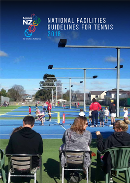 NATIONAL FACILITIES GUIDELINES for TENNIS 2018 Te Tenehi O Aotearoa 2 WHAT’S INSIDE