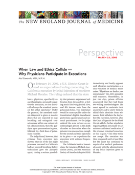When Law and Ethics Collide — Why Physicians Participate in Executions Atul Gawande, M.D., M.P.H