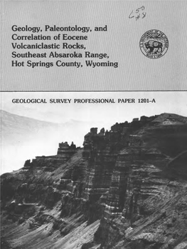 Geology* Paleontology, and Correlation of Eocene Volcaniclastic Rocks, Southeast Absaroka Range, Hot Springs County, Wyoming