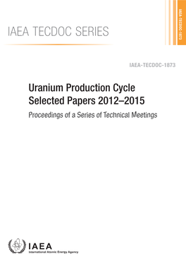 IAEA TECDOC SERIES Uranium Production Cycle Selected Papers 2012–2015