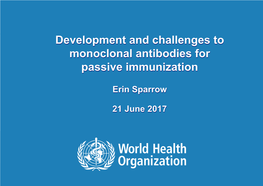 Development and Challenges to Monoclonal Antibodies for Passive Immunization