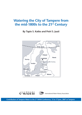 Watering the City of Tampere from the Mid-1800S to the 21St Century
