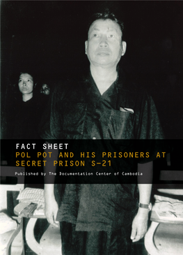 Fact Sheet Pol Pot and His Prisoners at Secret Prison S-21