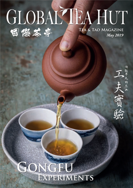 Gongfu Experiments GLOBAL EA HUT Contentsissue 88 / May 2019 Tea & Tao Magazine Mountain山隘口 Pass