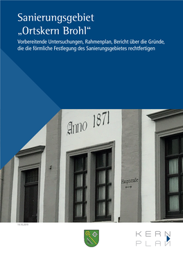 Ortskern Brohl“ Vorbereitende Untersuchungen, Rahmenplan, Bericht Über Die Gründe, Die Die Förmliche Festlegung Des Sanierungsgebietes Rechtfertigen