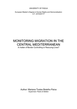 MONITORING MIGRATION in the CENTRAL MEDITERRANEAN a Matter of Border Controlling Or Rescuing Lives?