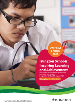 Islington Schools: Inspiring Learning and Achievement Your Guide to the School Application Process for Children Born Between: 1 September 2009 and 31 August 2010